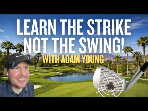 Adam Young - Part One: Learn The Strike, Not The Swing 