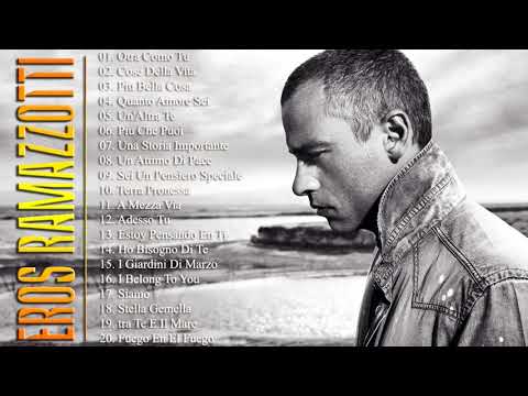 Top 20 songs Eros Ramazzotti greatest hits full album - Eros Ramazzotti mix - Eros Ramazzotti 2021