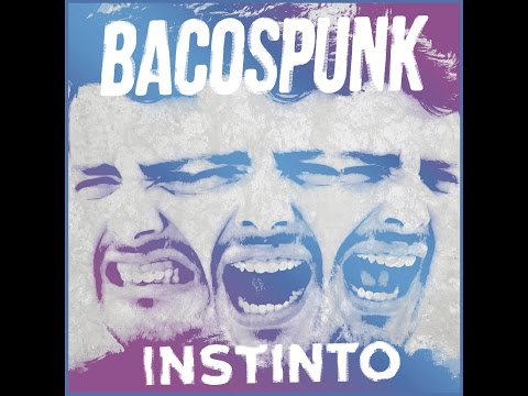 BACOSPUNK - Instinto (2016) - Full Album
