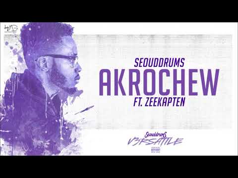 Akrochew Ft Zeekapten ( Audio )  | V3RSATILE