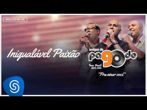 Amigos do Pagode 90 - Inigualável Paixão (Pra Ninar Você) [Áudio Oficial]