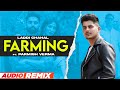 Farming (Audio Remix) Laddi Chahal ft Parmish Verma | Gurlej Akhtar | Desi Crew | Latest Songs 2023