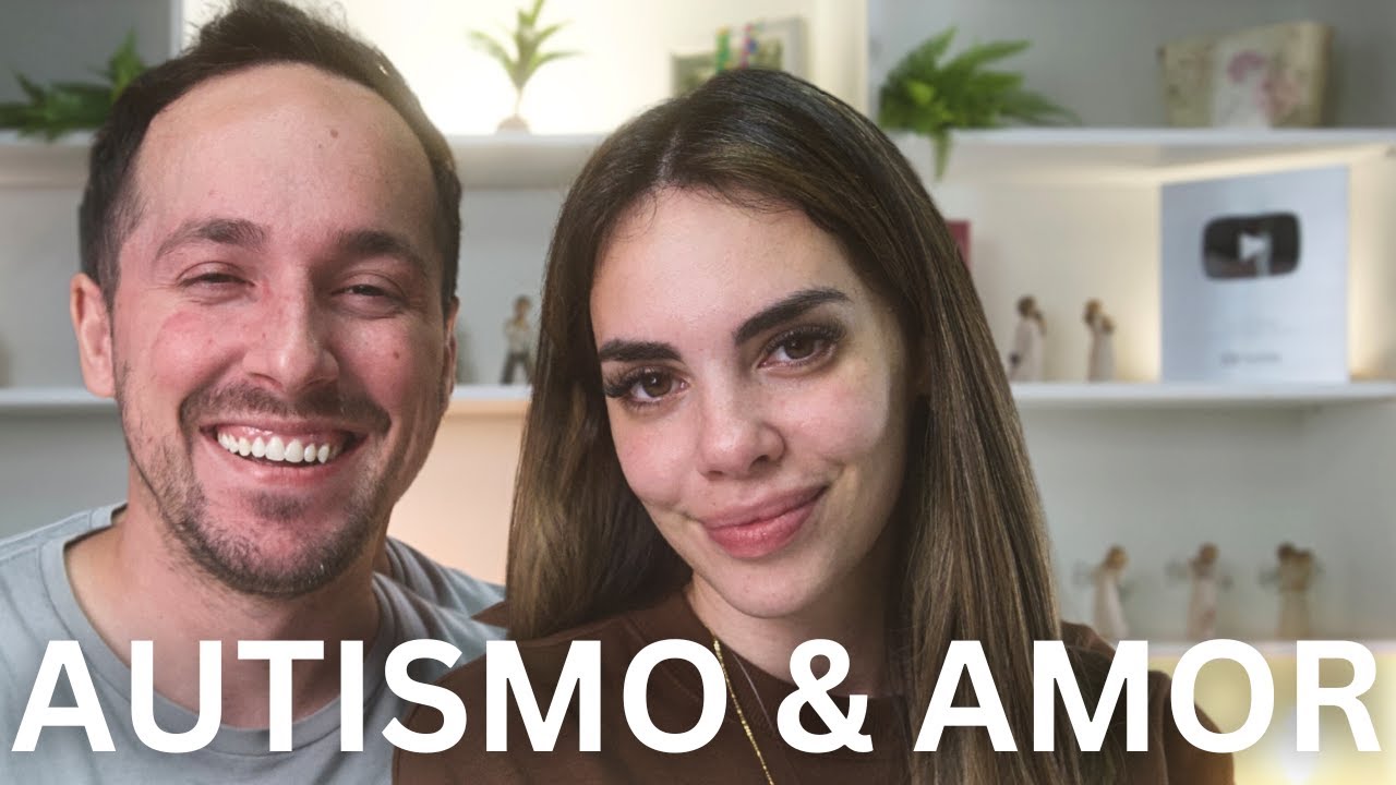 AMOR E AUTISMO: 3 Dicas para Relacionamentos Inclusivos