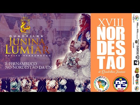 QUADRILHA JUNINA LUMIAR NO XVIII NORDESTÃO DA UNEJ 2022