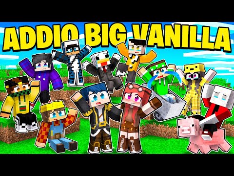 ADDIO BIG VANILLA...*EP. FINALE* - MINECRAFT