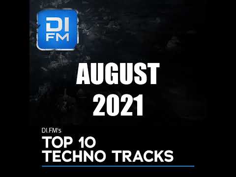 DI.FM Top 10 Techno Tracks August 2021