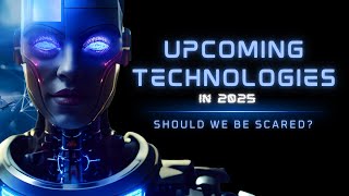2025’s Tech Revolution: 13 Insane Innovations You Can’t Ignore!