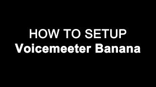 Video thumbnail for How to setup Voicemeeter Banana by VB-AUDIO Software
