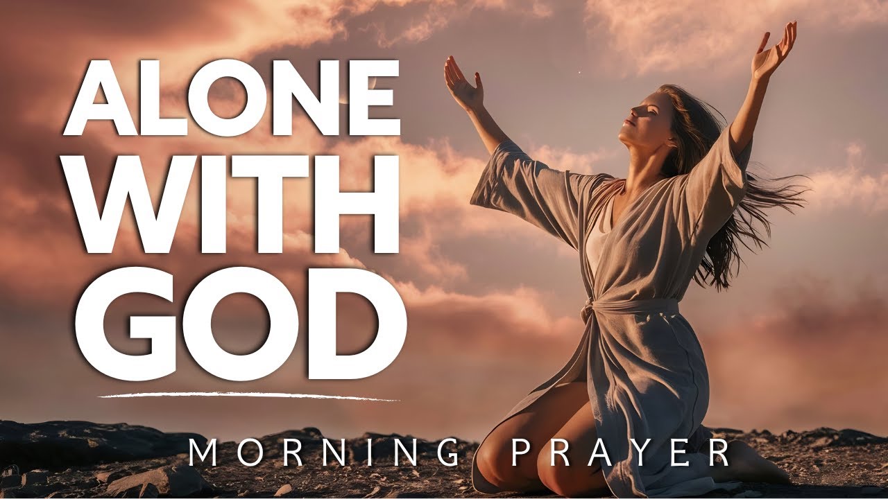 BE STILL and Know That God Is With You | A Powerful Blessed Morning Prayer To Uplift You