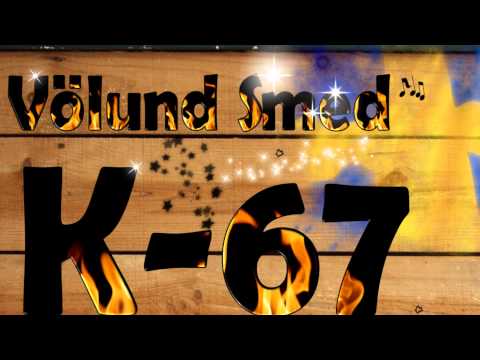 Völund Smed  - K-67