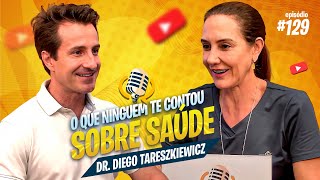 O que ninguém te contou sobre saúde - @Drdiegotareszkiewicz