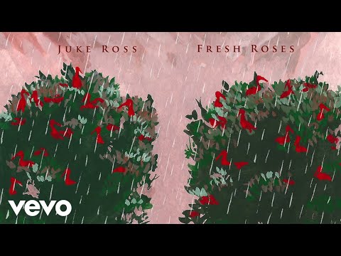 Juke Ross - Fresh Roses (Audio)
