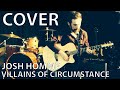 Villains of Circumstance - Nick Traill (Josh Homme ...