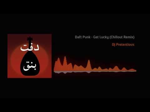 Get Lucky (Oriental Chillout Remix) - DJ Pretentious