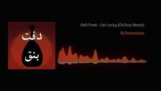 Get Lucky (Oriental Chillout Remix) - DJ Pretentious