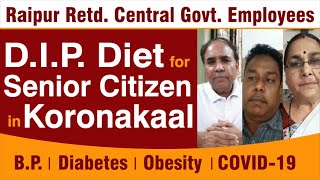 D.I.P Diet for Senior Citizen in koronakaal | B.p | Diebetes | Obesity | Govt. Employees | DOWNLOAD THIS VIDEO IN MP3, M4A, WEBM, MP4, 3GP ETC