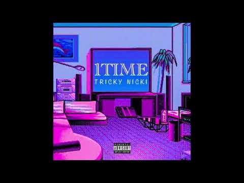 Tricky Nicki - 1Time (Audio)