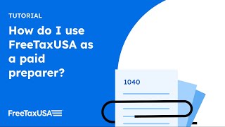 How to use FreeTaxUSA as a paid preparer