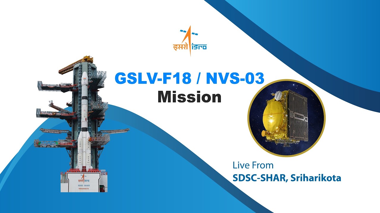 GSLV-F18/NVS-03 MISSION - YouTube