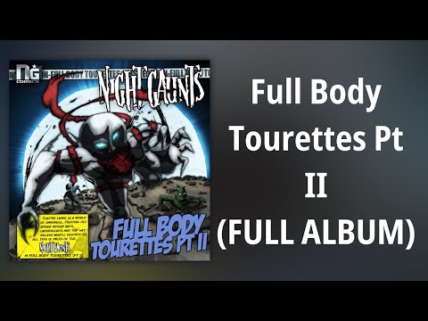 Night Gaunts // Full Body Tourettes Pt II (FULL ALBUM)