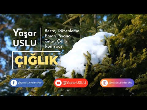 Yaşar USLU - 𝗚𝗼̈𝗻𝘂̈𝗹𝗱𝗲𝗻 𝗘𝘇𝗴𝗶𝗹𝗲𝗿 "ÇIĞLIK"