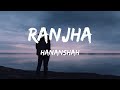 Ranjha Hananshaah Lyrical