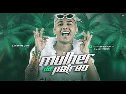 MC VERTINHO - MULHER DO PATRÃO ( AI DROGA VERTINHO ESTA DE VOLTA ) CARNAVAL 2K19