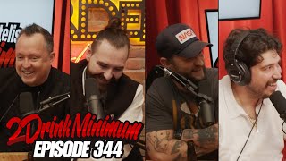 2 Drink Minimum | Episode 344