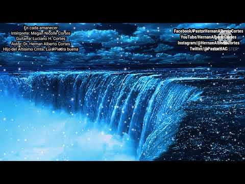 En cada Amanecer.Intérprete:Megan N. Cortes.Guitarra:Luciano H. Cortes.Autor Dr. Hernan A. Cortes