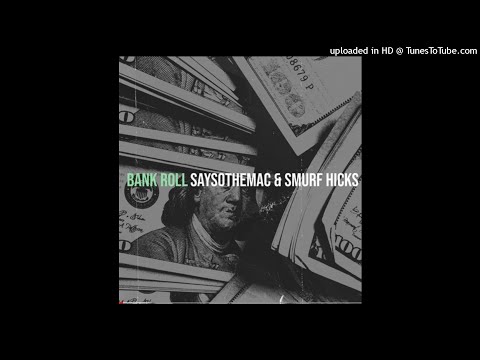 SAYSOTHEMAC x Smurf Hicks “Bank Roll”   (Official Audio) #saysothemac #smurfhicks #trending