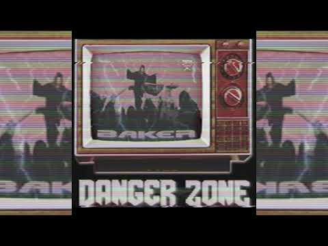 Baker Ya Maker - Danger Zone