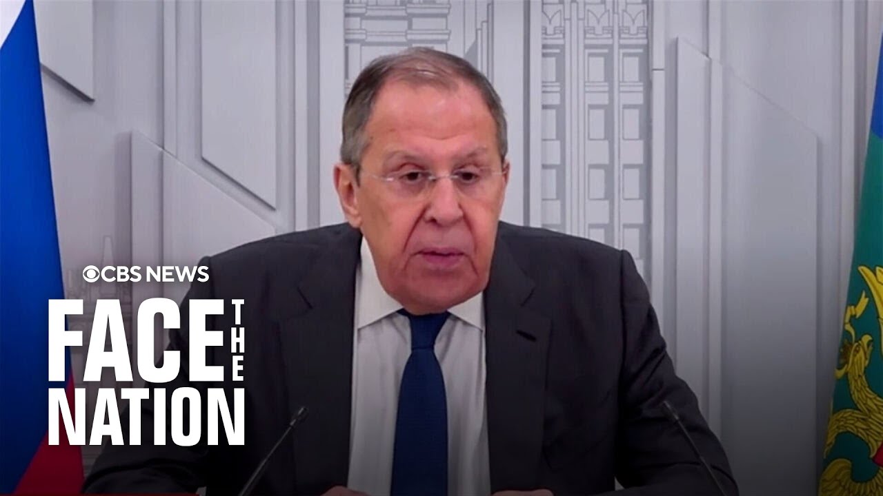 Russian Foreign Minister Sergey Lavrov on Face the Nation | Full Interview