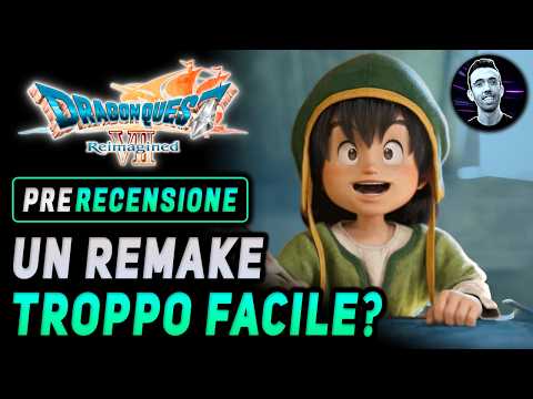 DRAGON QUEST 7 REIMAGINED | PRE - RECENSIONE | Un remake troppo facile?