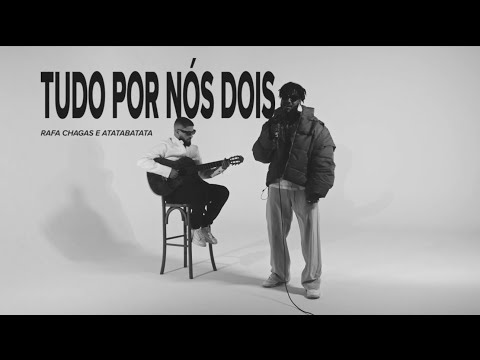 Rafa Chagas e Atatabatata - Tudo Por Nós Dois
