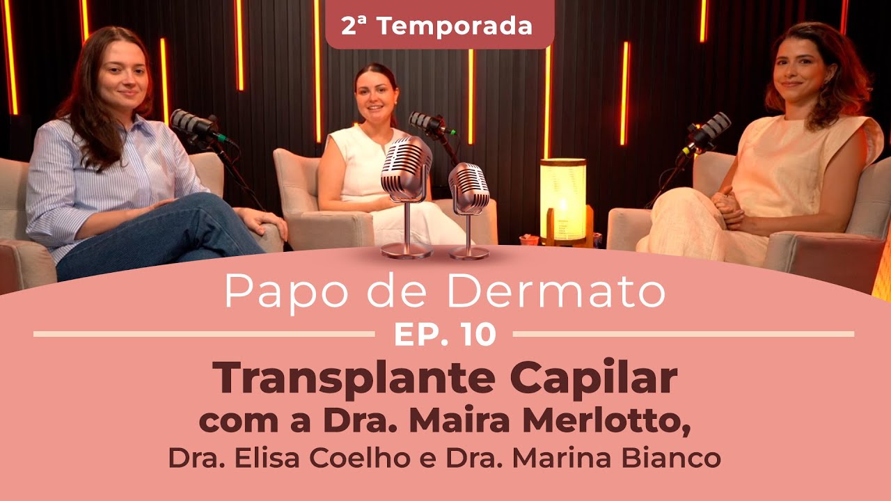 Papo de Dermato - Transplante Capilar com Dra Maira EP#10
