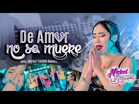 De Amor No Se Muere 💔 - Nickol Ramos ♪ | Primicia 2025 (Video Oficial)