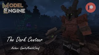 The Dark Centaur: ModelEngine: No mods