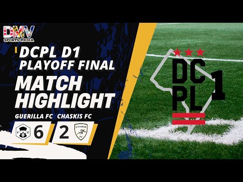 DCPL D1 MEN'S PLAYOFF FINAL HIGHLIGHTS Guerilla FC vs Chaskis FC