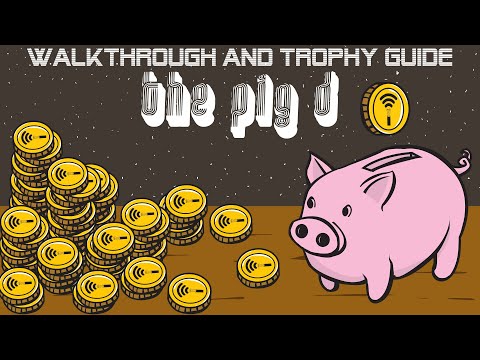 The pig D - Full Walkthrough & Trophy Guide