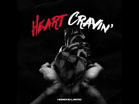 Honcho Lavito - Heart Cravin’ [Official Audio]
