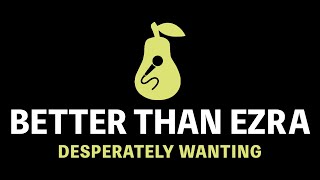 Better than Ezra - Desperately Wanting (Karaoke)