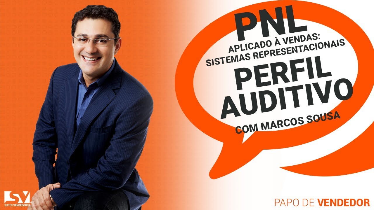 🔴 Perfil Auditivo – PNL aplicado À Vendas: Sistemas Representacionais
