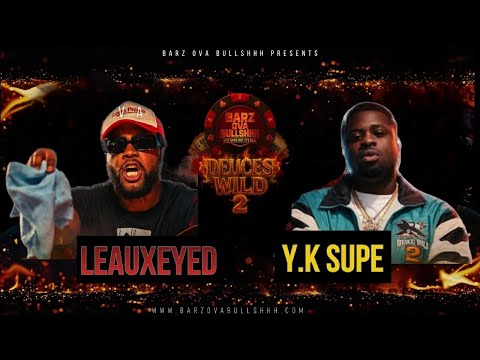 Leauxeyed vs YK Supe