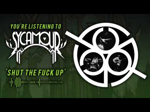 SycAmour - Shut The Fuck Up
