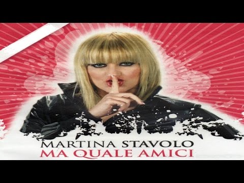 Martina Stavolo - Ma quale amici