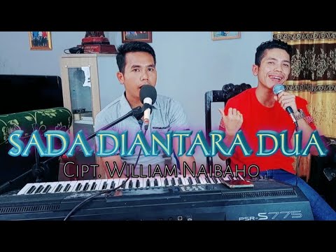 SADA DIANTARA DUA cipt.William Naibaho || cover ronaldo situmorang & tison situmorang