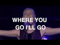 Where You Go I'll Go - Brian Johnson, Bethel ...