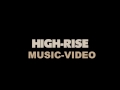 High Rise Music Video