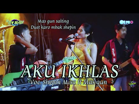 AKU IKHLAS ( Shepin Misa feat Mas Gun ) NEW BUANA terbaru!!!