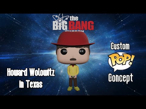 Howard Wolowitz in Texas | Big Bang Theory Custom Funko Pop Concept
